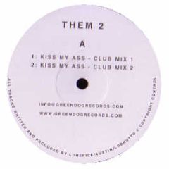 Them 2 - Kiss My Ass - Green Dog Records