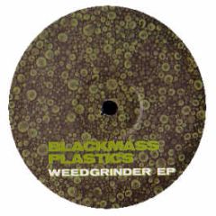 Black Mass Plastics - Weedgrinder EP - Rag & Bone
