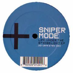 Sniper Mode - Life Under The Strobelight EP - Electrix