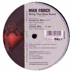Max Force - Bring The Bass Home - Explosive