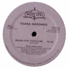 Taana Gardner - When You Touch Me - West End