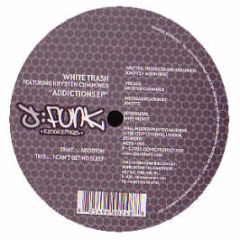 White Trash Ft Krysten Cummings - Addictions EP - J Funk