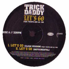 Trick Daddy Feat Lil Jon & Twista - Let's Go - Atlantic