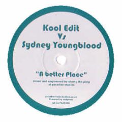 Kool Edit Vs Sydney Youngblood - A Better Place - PM