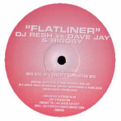 DJ Resh Vs Riggsy & Dave Jay - Flatliner - Jedi Nrg