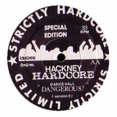 Hackney Hardcore - Dancehall Dangerous - Strictly Underground