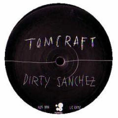 Tomcraft - Dirty Sanchez - Kosmo