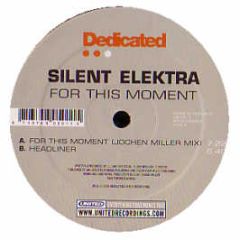 Silent Elektra - For This Moment - Dedicated