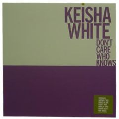 Keisha White - Don't Care Who Knows - WEA