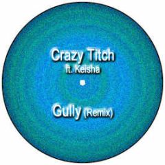 Crazy Titch Feat. Keisha - Gully (Remixes) - White