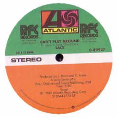 Lace - Can't Play Around - Atlantic