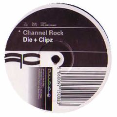 Die & Clipz / Krust & Clipz - Channel Rock / Brainwash - Full Cycle