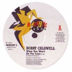 Bobby Caldwell - What You Won't Do For Love - Magnetic