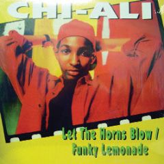 Chi-Ali - Let The Horns Blow - Relativity