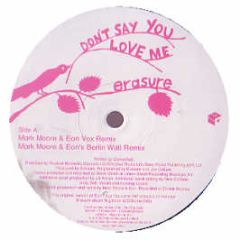 Erasure - Don't Say You Love Me (Remixes) - Mute