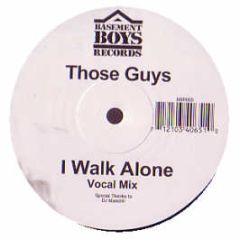 Those Guys - I Walk Alone - Basement Boys