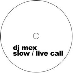 DJ Mex - Slow / Live Call - Dpm Recordings