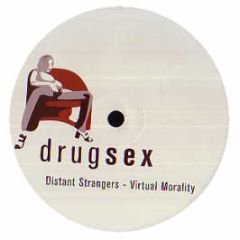 Distant Strangers - Virtual Morality - Drug Sex 2