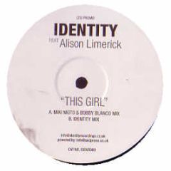 Identity Feat. Alison Limerick - This Girl - Identity Recordings