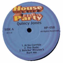 Quincy Jones - Al No Corrida / Betcha Wouldn't Hurt Me - House Party