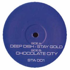 Deep Dish - Stay Gold / Chocolate City - Sta 1