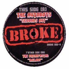 The Autobots - Seconds Out - Broke Recordings