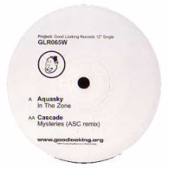 Aquasky / Cascade - In The Zone / Mysteries (Remix) - Good Looking
