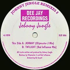 Johnny Jungle - Johnny Jungle / Twilight (Remix) - Dee Jay