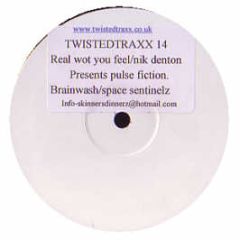 Nik Denton Presents Pulse Fiction - Real Wot You Feel - Twisted Traxx