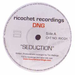 DNG - Seduction - Ricochet Recordings