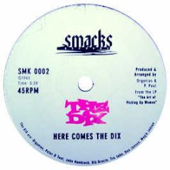 The Dix - Here Comes The Dix - Smack Records