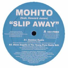 Mohito Feat. Howard Jones - Slip Away (Remixes) - Media
