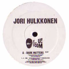 Jori Hulkkonen / The Youngsters - Dark Matters / Dirty Life - F...U! Fcom