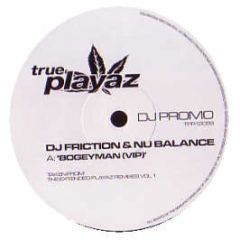 Friction & Nu Balance / Hive - Bogeyman Vip / Last Call Vip - True Playaz