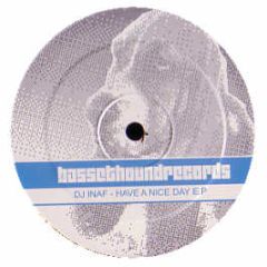 DJ Inaf - Have A Nice Day EP - Bassethound