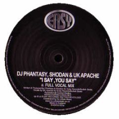 Phantasy & Shodan - I Say You Say (Feat. Uk Apache) - Easy