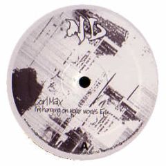 Carl Max - I'm Hanging On You Words EP - Northwest Dynamics