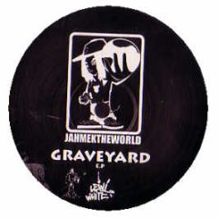 Jammer & Lewi White - Graveyard EP - Jah Mek The World