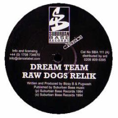 Dream Team - Raw Dogs (Shy Fx Remix) / X Files - Suburban Base Re-Press