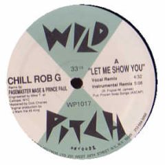 Chill Rob G - Let Me Show You - Wild Pitch