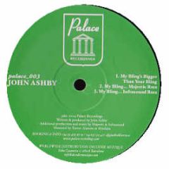John Ashby - My Bling's Bigger - Palace Recordings
