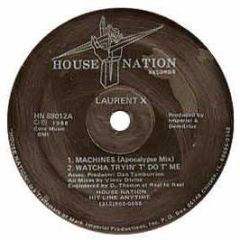 Laurent X - Machines / 12Am / Sea Of House - House Nation