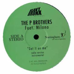 The P Brothers - Got It On Me - Heavy Bronx