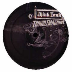 Think Tank - Trouble Machine - MM