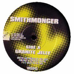 Smithmonger - Grantie Jelly / Here's The Jam - 10 Kilo 