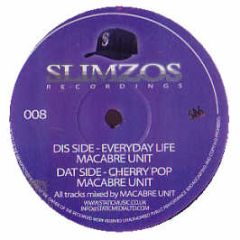 Macabre Unit - Everyday Life / Cherry Pop - Slimzos Recordings