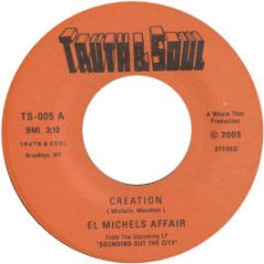 El Michel's Affair - Creation - Truth & Soul