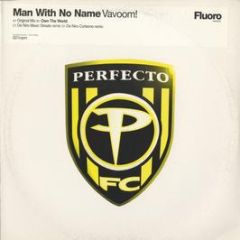 Man With No Name - Vavoom! - Perfecto Fluoro