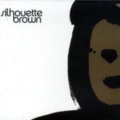 Silhouette Brown - Silhouette Brown - Ether Records