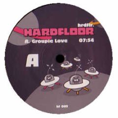 Hardfloor - Groupie Love - Hardfloor